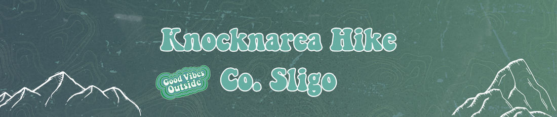 Guide 15: Knocknarea Hike, Co. Sligo