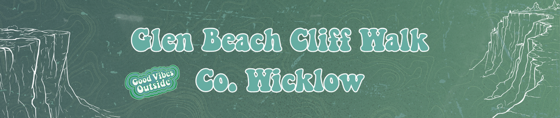 Guide 13: Glen Beach Cliff Walk - Co. Wicklow